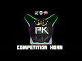 Download Lagu COMPETITION HORN SOUND 🔊 🤪 I  PK SOUND HORN | UNRELEASED TRACK | #COMPETITION