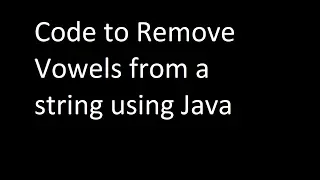 Remove vowels from a string Program code Amcat JAVA CLASSMATE