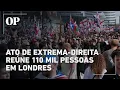Download Lagu Mais de 100 mil pessoas participam de protesto em Londres convocado por ativista de extrema direita