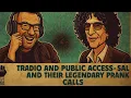 Sal and Richard The Legendary Tradio and Public Access Pranks l