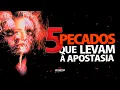 Download Lagu 5 PECADOS QUE LEVAM A APOSTASIA - Lamartine Posella