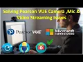 How to Fix Pearson VUE Camera Mic Issues Before Your Online Exam Troubleshooting Guide