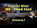 Download Lagu Tutorial Gitar (IBU - IWAN FALS) VERSI ASLI GAMPANG BANGET!