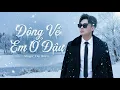 Lagu ĐÔNG VỀ EM Ở ĐÂU | DU THIÊN | COMPOSER: ĐỨC THỊNH | MUSIC VIDEO