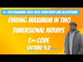 9 2 Finding Maximum In Two Dimensional Array in C