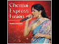 Chennai Express Fusion - Charulatha Mani