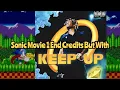 Sonic Movie 1 End Credits But With Keep Up By Juice Wrld