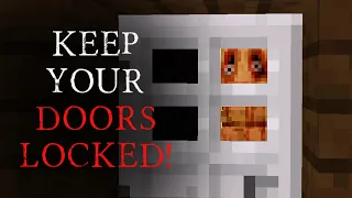 Keep Your DOORS LOCKED Minecraft Creepypasta