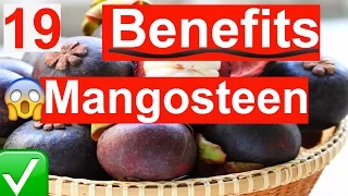 19 amazing benefits of mangosteen. 