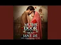 Lagu Mujhe Door Natu Jane De