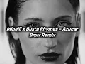 Minelli x Busta Rhymes - Azucar [BmIx Remix]