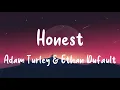 Adam Turley \u0026 Ethan Dufault - Honest (Lyrics)