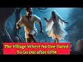 Download Lagu The Village Where No One Dared to Go Out after 6PM.😳
