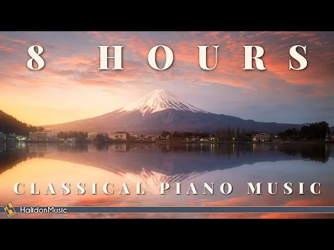 Download MP3 8 Hours Classical Piano Music | Chopin, Debussy, Mozart...
