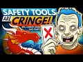 Safety Tools are TERRIBLE and I m tired of pretending they re not