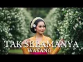 Download Lagu TAK SELAMANYA - WAYANG COVER