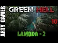 Lambda-2 GREEN HELL Gameplay ITA Ep 10