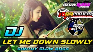 Download DJ LET ME DOWN SLOWLY || 69 PROJECT || SLOW BASS TERBARU 2020 MP3