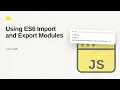 JavaScript - Web development basic Series Using ES6 Import and Export Modules