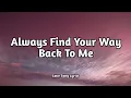 Download Lagu Always Find Your Way Back To Me 💖 (Lyrics) | Romantic Love Song 🎶 | Musical Manila