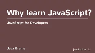 JavaScript for Developers 05 - Why learn JavaScript