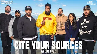 Patreon EXCLUSIVE Cite Your Sources feat Dr Umar Part 1 The Joe Budden Podcast