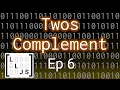 Twos Complement The Bits And Bytes Of Binary ep 6