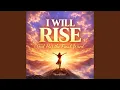 Lagu I Will Rise (God Has the Final Word)
