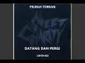 Sweet Charity - Datang dan Pergi (lirik)