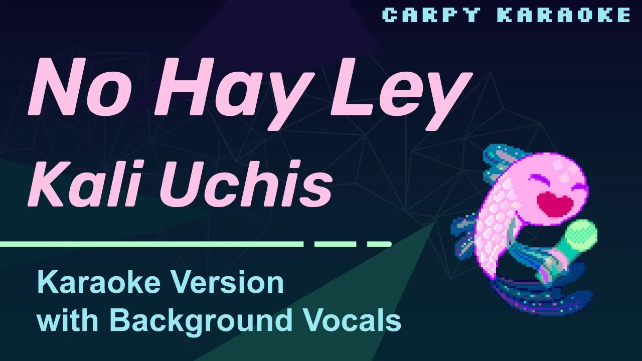 Kali Uchis - No Hay Ley (Karaoke) Kali Uchis - No Hay Ley (Karaoke)