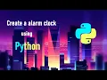Create a simple alarm clock using Python Datetime and Playsound Module Lofi Coder