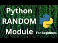 Python for Beginners - Random Module Tutorial A Comprehensive Guide