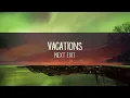 Vacations - Next Exit (Lyrics)  | 1 Hour Version
