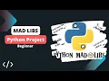 Building Mad Libs Python Project - Beginner Level Full Program