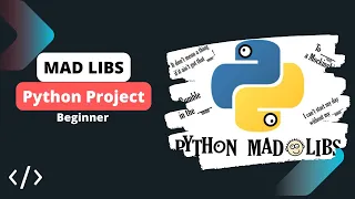 Building Mad Libs Python Project - Beginner Level Full Program