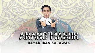 Download ANANG MABUK - Tino AME || DAYAK IBAN SARAWAK (Lyric) MP3