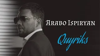 Arabo Ispiryan - Quyriks