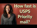 How fast is USPS Priority mail