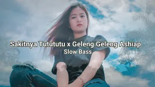 Download DJ SAKIT NYA TUTUTUTU x GELENG GELENG ASHIAP || 🎶Remix Slow Bass Cocok Untuk Slowmo \u0026 Jedag-Jedug MP3