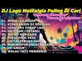 Download Lagu DJ LAGU NOSTALGIA PALING DICARI Lagu Kenangan Cocok Di Perjalanan | PERGILAH KASIH