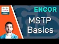 CCNP ENCOR MSTP Basics ENCOR 350-401 Complete Course