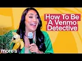 Andrea Lopez Teaches You How to Be a Private Venmo Detective for Dates Bananamore s