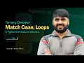Day 06 Ternary Operator Match Case For While Loops Python Beginner to Advanced