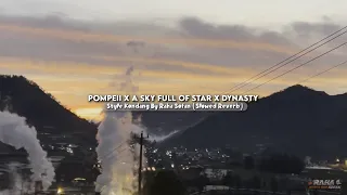 dj pompeii x a sky full of star x dynasty style kondang slowed reverb sound vibes healing