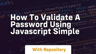 How to validate a password using javascript simple