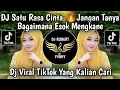 Download Lagu DJ SATU RASA CINTA🔥 ARIEF REMIX 🔥JANGAN TANYA BAGAIMANA ESOK VIRAL TIKTOK YANG KALIAN CARI