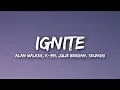 Download Lagu Alan Walker \u0026 K-391 - Ignite (Lyrics) ft. Julie Bergan \u0026 Seungri