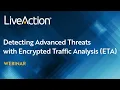 Detecting Advanced Threats with Encrypted Traffic Analysis ETA