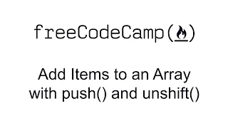 Add Items to an Array with push and unshift - Basic Data Structures