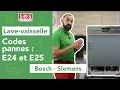 Codes panne E24 et E25 sur mon lave-vaisselle Bosch Siemens comment resoudre cette panne